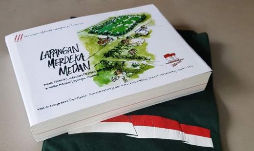 Buku LAPANGAN MERDEKA MEDAN: RUANG (PUBLIK), WARISAN SEJARAH & BUDAYA Diluncurkan 1 April